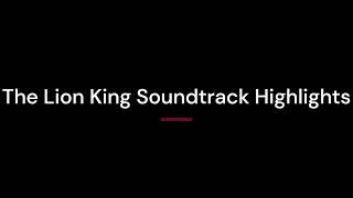 The Lion King Soundtrack Highlights