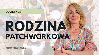 Jak żyć w rodzinie patchworkowej? | Anna Mikulaniec | Kwadrans do setki #33