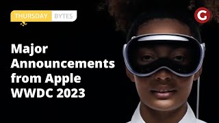 Thursday Bytes | Major Announcements from Apple WWDC 2023