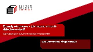 Ewa Domańska, Kinga Karelus - ,,Zasady ekranowe – jak chronić dzieci w sieci?"