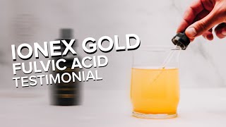 Ionex Gold Fulvic Acid Testimonial