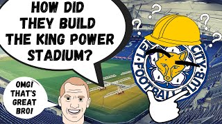 How Leicester City Built The King Power Stadium!