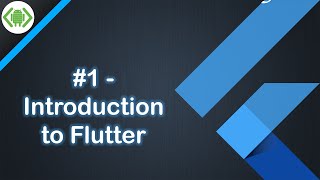 #1 - Introduction to Flutter