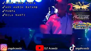 Atas Nama Cinta x Aku Masih Sayang DUGEM MUSIC - DJ Aceedz