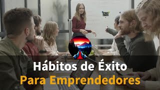 📚 Hábitos de Éxito para Emprendedores 🌟 Consejos para tu negocio 🎯