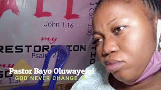 God never change 5.  Bayo Oluwayemi TWICC Wonders' Chapel