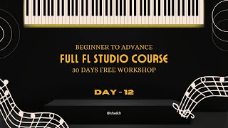 "FL Studio Mastery From Beginner to Pro in 30 Days 🎵 Day 12 with Sheikh 🎹🌟"