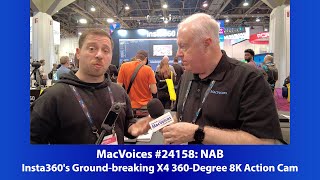 MacVoices #24158: NAB - Insta360's Ground-breaking X4 360-Degree 8K Action Cam