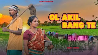 OL AKIL BANG TE || Full Video || NEW SANTHALI VIDEO 2024