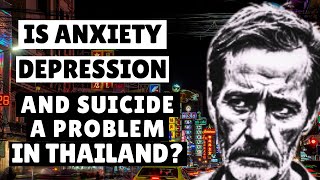 😟 Depression And Suicide In Thailand | Living in Thailand | Mental Health In Thailand.