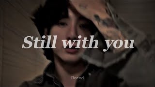 Still with You | Jungkook Bts | Sped up 🖤🖤 #bts #jungkook #spedup