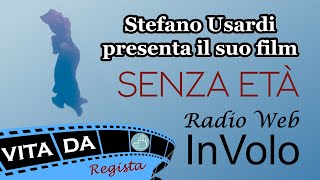 Stefano Usardi presenta il suo film "Senza Età" - Vita da Regista