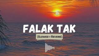 Falak Tak Lofi With Bass || lofi music || slowed and reverb song #lofi #slowedandreverb #lofimusic