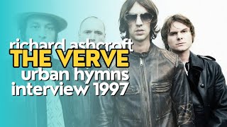 RICHARD ASHCROFT THE VERVE URBAN HYMNS INTERVIEW 1997 SIDE B #theverve