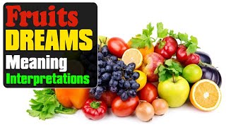 What does fruits dreams mean? - Dream Meaning