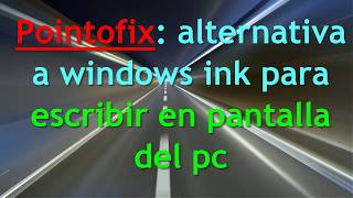 Escribe directamente en pantalla del pc: POINTOFIX, alternativa a windows ink