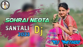 Letest Santali Sohrai Song 2023🍃Sohrai Neota🍃Sohrai Traditional Video Song 2023🍃Dj Mithoo Kasmar Dj