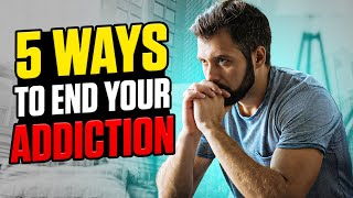 Seeking Success: Top 5 || Ways to End Your Addiction