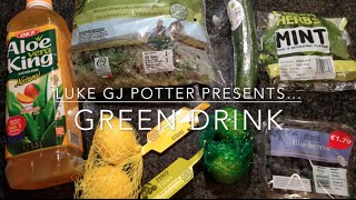 Green Drink | Luke GJ Potter Presents... A Health Kick