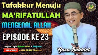 🟠23. Jalan Menuju Keselamatan Di Akhirat || GURU BAKHIET Pengasuh PonPes Nurul Muhibbin