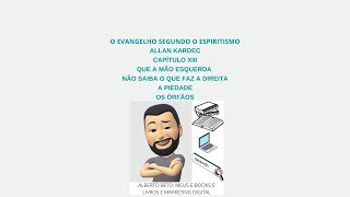 O EVANGELHO SEGUNDO O ESPIRITISMO, CAPÍTULO XIII, QUE A MÃO ESQUERDA ... A PIEDADE, OS ÓRFÃOS