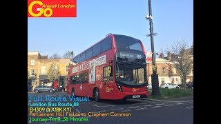 Full Route Visual | London Bus Route 88: Parliament Hill Fields - Clapham Common | EH309 (YX18KXY)