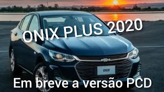 ONIX PLUS 2020 (em breve a versão PCD)