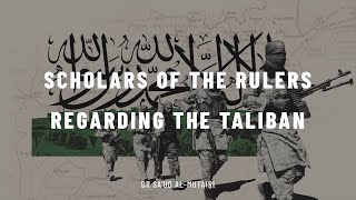 Scholars of the Rulers regarding the Taliban || Dr. Saud al-Mutairi