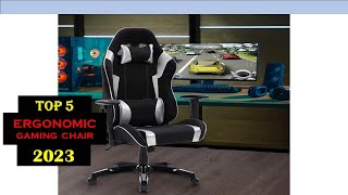 BEST 5 ERGONOMIC GAMING CHAIR |Top 5 - Best Gaming Chairs (2023)|Top 5 BEST Gaming Chairs of (2023)