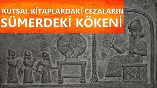 Kutsal Kitaplardaki Cezaların Sümerdeki Kökeni - Sümerler