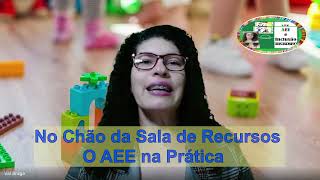 No chão da sala de recursos - O AEE na prática