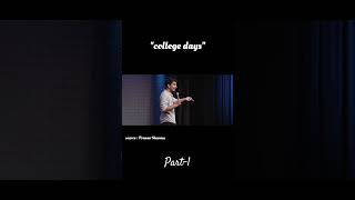 "College Days" - Stand Up Comedy ft. Pranav Sharma part-1