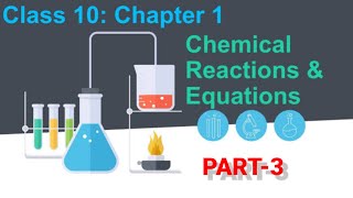 Chemical Reactions and Equations Class 10 Science CBSE NCERT | Class 10 Chemistry Chapter 1 | Part 3