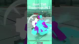 The Best TSB Transition Pt.3 #gamingvideos #roblox #like #robloxedit #youtuber #memes