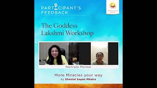 Witness magic of Goddess Lakshmi workshop in the voice of those who've been touched by her blessings