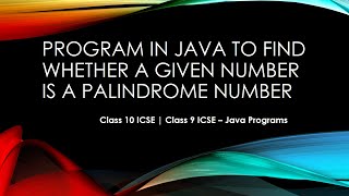 Class 10 ICSE | Class 9 ICSE |- Palindrome Number in Java