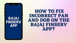 Quick Steps to Update Your PAN & DOB Details on the Bajaj Finserv App | In Telugu