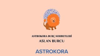 Mart Ayı Astrokora Aslan Burcu Sohbeti