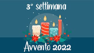 Avvento 2022 - 3° settimana