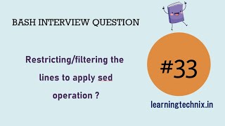 BASH Interview Question #33: Restricting/filtering the lines to apply sed operation ?