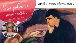 Boas Palavras  - poesias e reflexões (012) - Espiritismo para não-espíritas 5