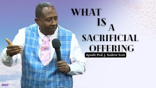 What Is A Sacrificial Offering - Apostle Andrew Scott