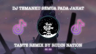 DJ TEMAN KU SEMUA PADA JAHAT TANTE REMIX