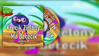 Krecik Zielony Ma Berecik (Remix) [HARDSTYLE]  DEMO