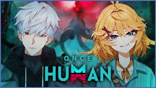 【ONCE HUMAN】launch day!【Dokibird】