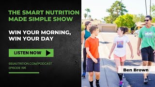 Win Your Morning, Win Your Day with BSL Nutrition Owner and Head Coach Ben Brown