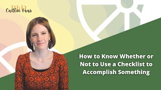 How to Know Whether or Not to Use a Checklist to Accomplish Something