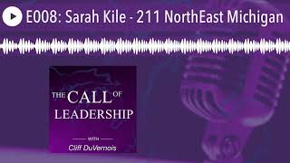 E008: Sarah Kile - 211 NorthEast Michigan