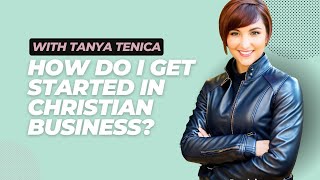 How Do I Get Started in Christian Business