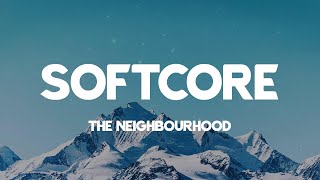 Softcore - The Neighbourhood (Lyrics)